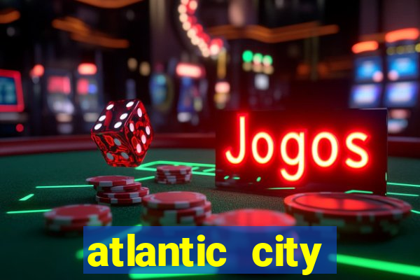 atlantic city casino and resort