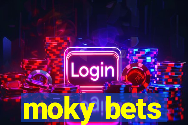 moky bets