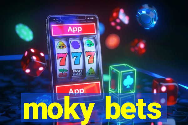 moky bets