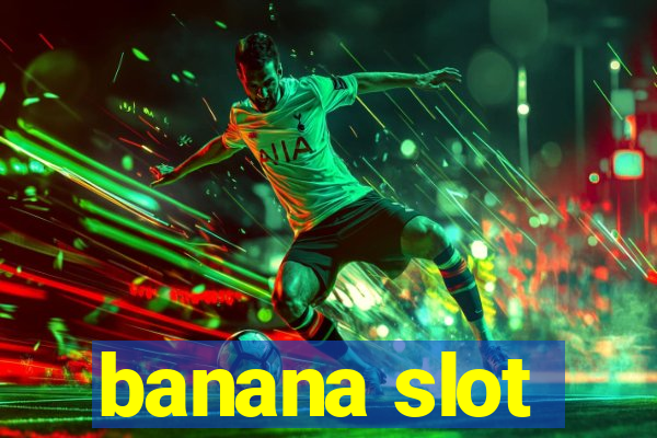 banana slot