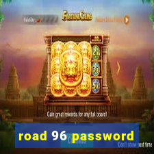 road 96 password