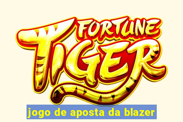 jogo de aposta da blazer