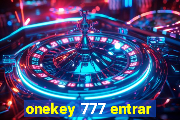 onekey 777 entrar