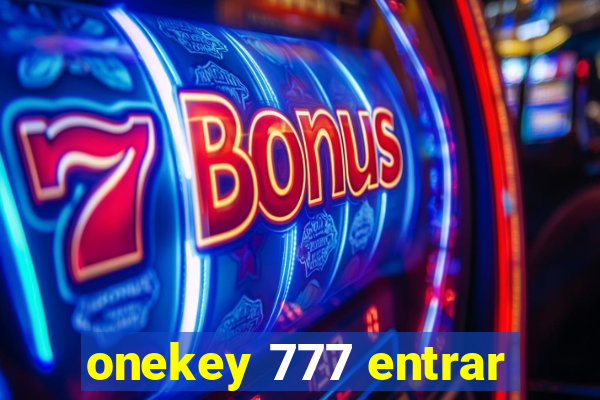 onekey 777 entrar