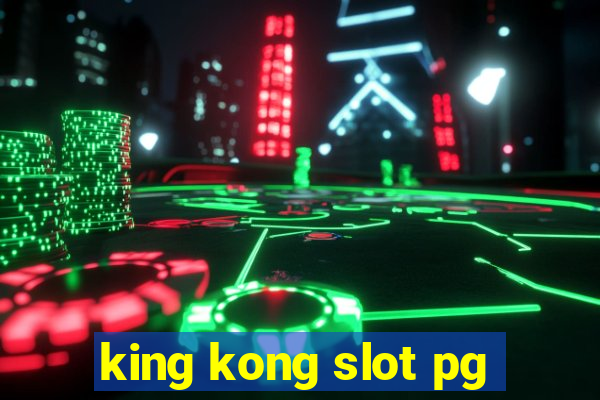 king kong slot pg