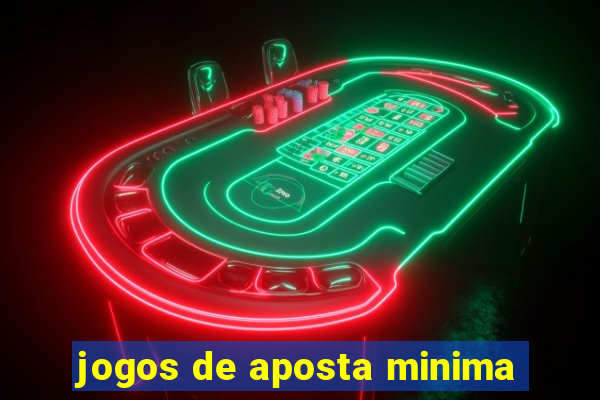 jogos de aposta minima