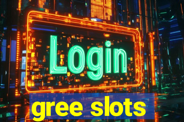 gree slots