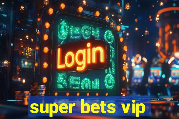 super bets vip