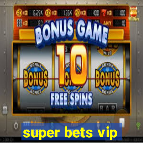 super bets vip