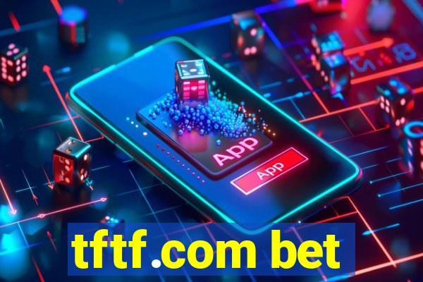 tftf.com bet