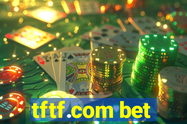 tftf.com bet