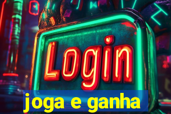 joga e ganha