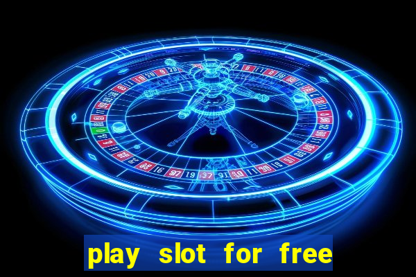 play slot for free no download