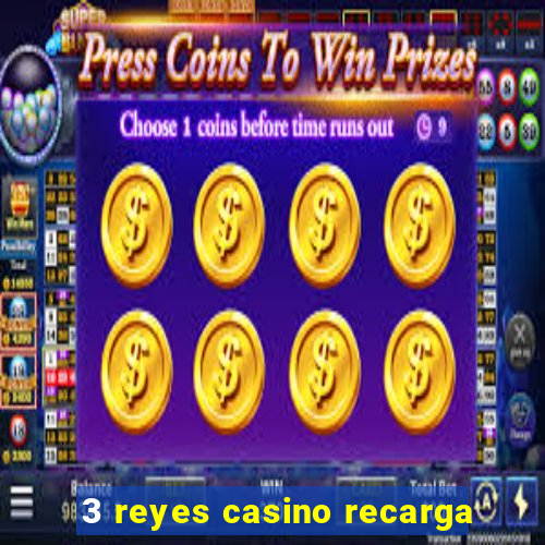 3 reyes casino recarga