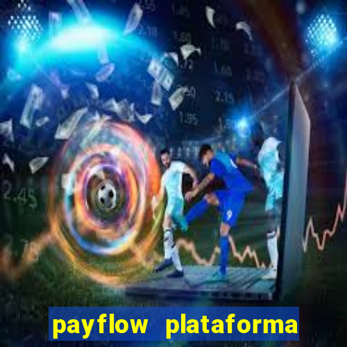 payflow plataforma de jogos