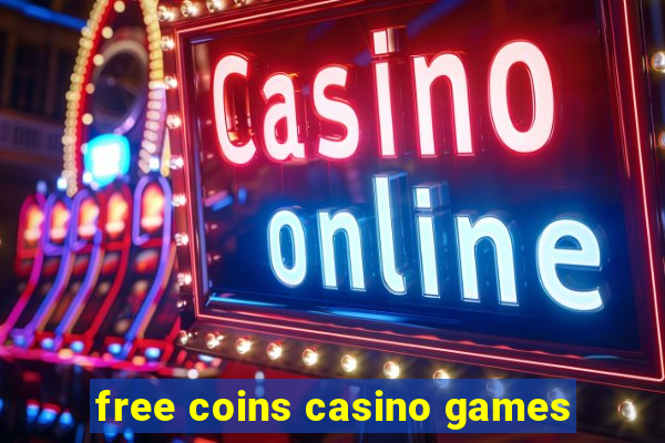 free coins casino games