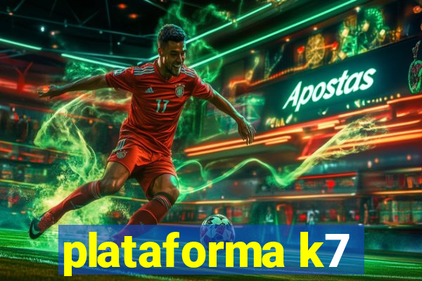 plataforma k7