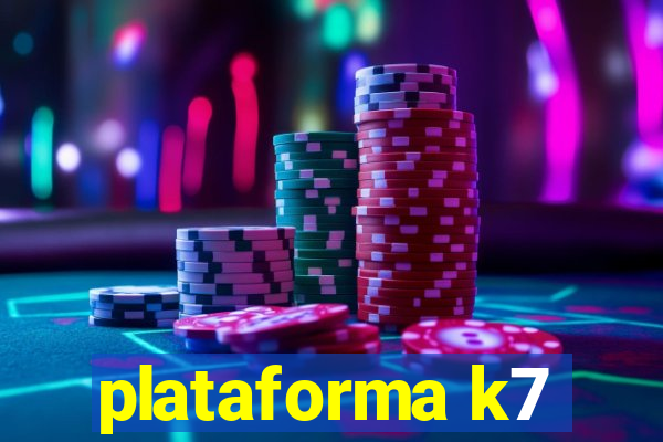 plataforma k7