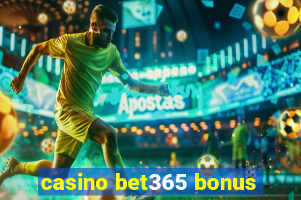 casino bet365 bonus