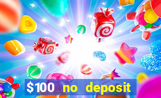 $100 no deposit bonus online casino