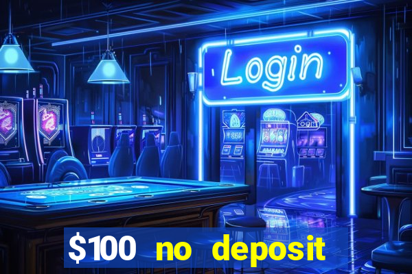 $100 no deposit bonus online casino