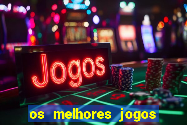 os melhores jogos de cassino online