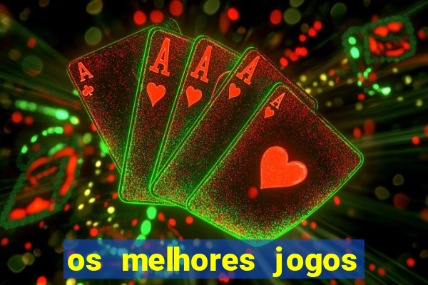 os melhores jogos de cassino online