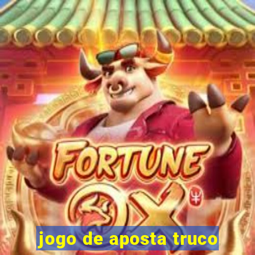 jogo de aposta truco