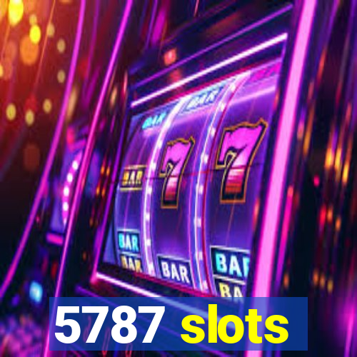 5787 slots