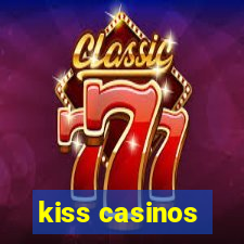 kiss casinos