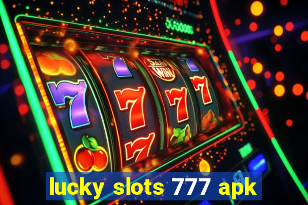 lucky slots 777 apk