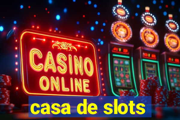 casa de slots