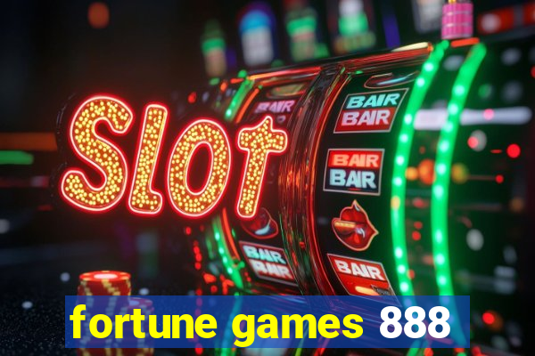 fortune games 888