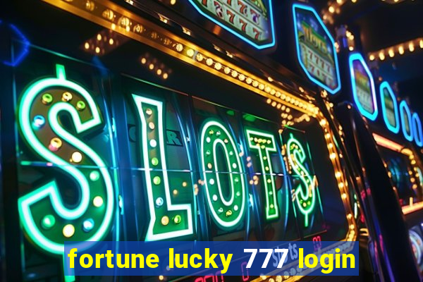 fortune lucky 777 login