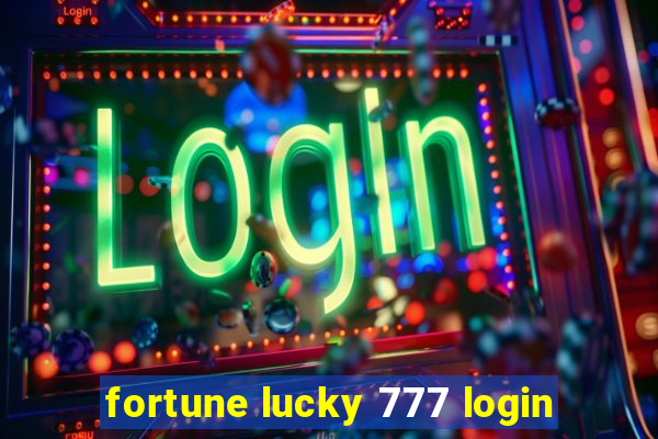 fortune lucky 777 login