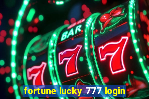 fortune lucky 777 login