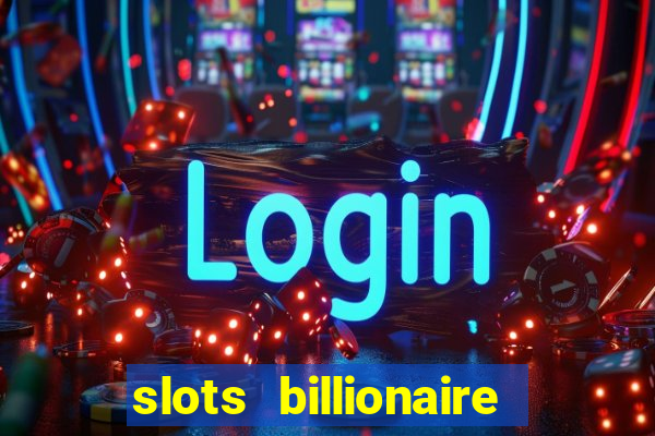 slots billionaire gcash 777