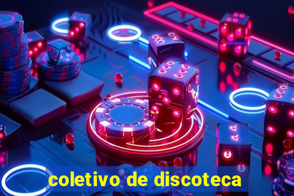 coletivo de discoteca