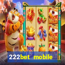 222bet mobile casino games singapore