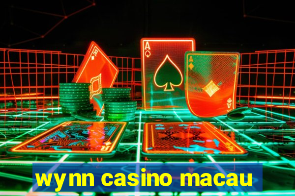 wynn casino macau