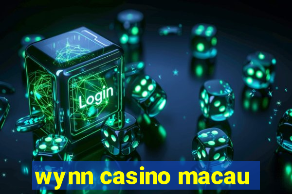 wynn casino macau