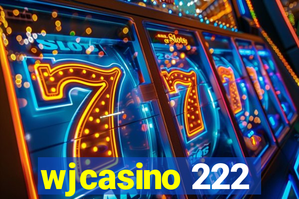 wjcasino 222