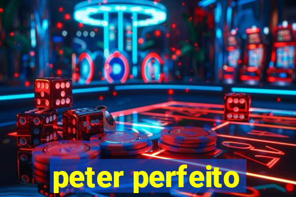 peter perfeito