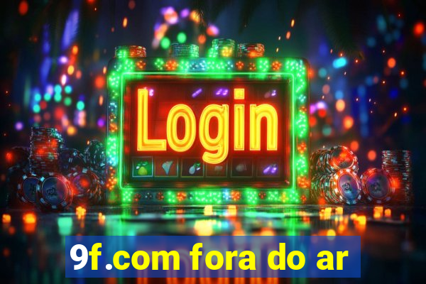 9f.com fora do ar