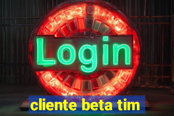 cliente beta tim