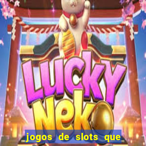 jogos de slots que pagam bem