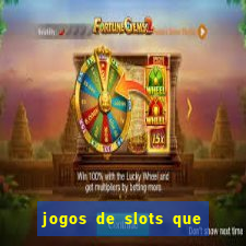 jogos de slots que pagam bem