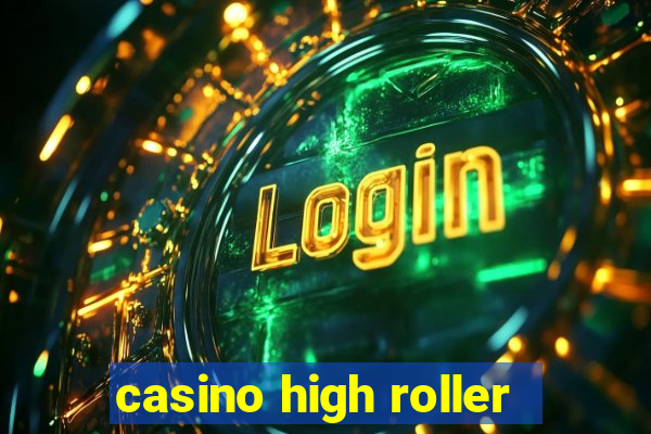 casino high roller