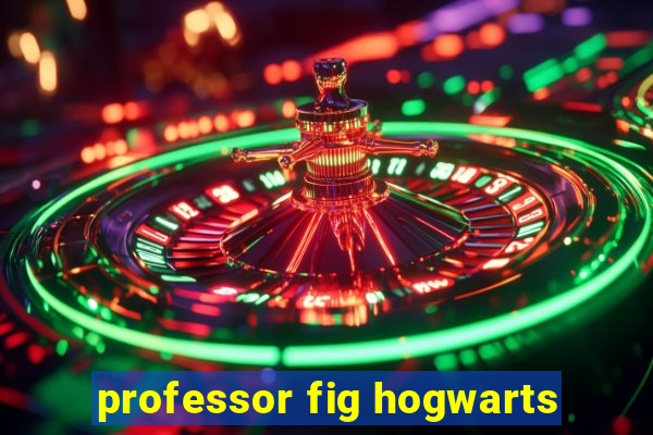 professor fig hogwarts