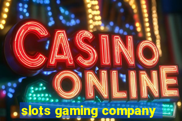 slots gaming company